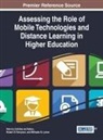 Patricia Ordonez De Pablos, Robert D Tennyson, Robert D. Tennyson, Miltiadis D. Lytras, Patricia Ordonez De Pablos, Patricia Ordóñez de Pablos... - Assessing the Role of Mobile Technologies and Distance Learning in Higher Education