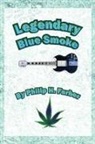 Philip H Farber - Legendary Blue Smoke