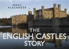 Marc Alexander - The English Castles Story