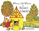 Pat Hutchins - Where, Oh Where, is Rosie's Chick?