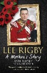 Rosie Dunn, Dunn Rosie, Lyn Rigby, Lyn Dunn Rigby, Rigby Lyn - Lee Rigby: A Mother's Story