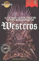 Daniel Bettridge - Travel Guide to the Seven Kingdoms of Westeros
