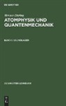 Werner Döring - Atomphysik und Quantenmechanik - 1: Grundlagen