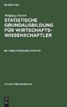 Wolfgang Wetzel - Statistische Grundausbildung für Wirtschaftswissenschaftler, 2 Bde. - 1: Beschreibende Statistik