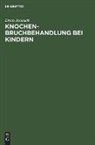 Erich Jonasch - Knochenbruchbehandlung bei Kindern