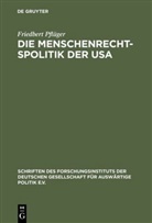 Friedbert Pflüger - Die Menschenrechtspolitik der USA