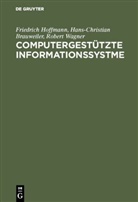 Hans-Christia Brauweiler, Hans-Christian Brauweiler, Friedric Hoffmann, Friedrich Hoffmann, Wag, Robert Wagner - Computergestützte Informationssysteme