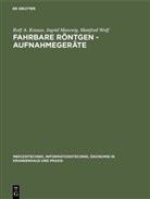Rolf Krause, Rolf A Krause, Rolf A. Krause, Ingri Masswig, Ingrid Masswig, Manfred Wolf - Fahrbare Röntgen-Aufnahmegeräte