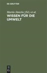 Ud E Simonis, Udo E Simonis, Martin Jänicke, Udo E. Simonis, Gerd Weigmann - Wissen für die Umwelt