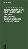 H Arzinger-Jonasch, H. Arzinger-Jonasch, Helmtraut Arzinger-Jonasch, Jonasch, E Jonasch, E. Jonasch... - Instrumentarium und Lagerungstechnik bei unfallchirurgischen Operationen