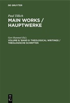 Paul Tillich, Ger Hummel, Gert Hummel - Hauptwerke, in 6 Bdn. - Volume 6/ Band 6: Theological Writings / Theologische Schriften