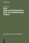 Claudia Lux - Das Bibliothekswesen der Volksrepublik China