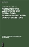 Gerhar Fischer, Gerhard Fischer, Gunzenhäuser, Gunzenhäuser, Rul Gunzenhäuser - Methoden und Werkzeuge zur Gestaltung benutzergerechter Computersysteme