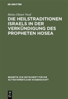 Heinz-Dieter Neef - Die Heilstraditionen Israels in der Verkündigung des Propheten Hosea