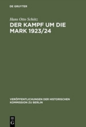 Hans Otto Sch¿tz, Hans O. Schötz, Hans Otto Schötz - Der Kampf um die Mark 1923/24 - Die deutsche Währungsstabilisierung unter dem Einfluß der nationalen Interessen Frankreichs, Großbritanniens und der USA