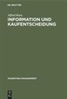 Alfred Kuß - Information und Kaufentscheidung