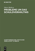 Dieter Medicus - Probleme um das Schuldverhältnis