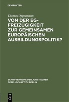 Thomas Oppermann - Von der EG-Freizügigkeit zur gemeinsamen europäischen Ausbildungspolitik?