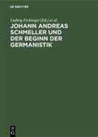 Johann A. Schmeller, Ludwi Eichinger, Ludwig Eichinger, Naumann, Naumann, Bernd Naumann - Johann Andreas Schmeller und der Beginn der Germanistik