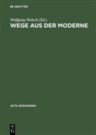 Wolfgan Welsch, Wolfgang Welsch - Wege aus der Moderne