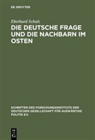 Eberhard Schulz - Die deutsche Frage und die Nachbarn im Osten