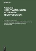 Friede Meyer-Krahmer, Frieder Meyer-Krahmer - Arbeitsmarktwirkungen moderner Technologien - 2: Sektorale und gesamtwirtschaftliche Beschäftigungswirkungen moderner Technologien