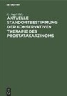 Nagel, R Nagel, R. Nagel - Aktuelle Standortbestimmung der konservativen Therapie des Prostatakarzinoms