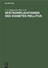 E Mogensen, C E Mogensen, Car E Mogensen, C. E. Mogensen, Standl, Standl... - Spätkomplikationen des Diabetes mellitus