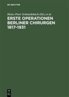Rudolf Häring, Heinz-Peter Schmiedebach, Winau, R Winau, R. Winau - Erste Operationen Berliner Chirurgen 1817-1931