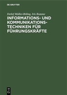 Detle Müller-Böling, Detlef Müller-Böling, Iris Ramme - Informationstechniken und Kommunikationstechniken für Führungskräfte