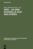 Klaus Hildebrand, J¿rgen Schm¿ke, Jürgen Schmädeke, Klaus Zernack - 1939 - An der Schwelle zum Weltkrieg