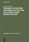 Norbert Schrader - Termini zwischen wahrer Natur und willkürlicher Bezeichnung