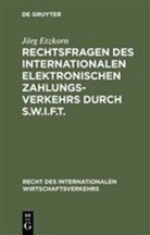 Jörg Etzkorn - Rechtsfragen des internationalen elektronischen Zahlungsverkehrs durch S.W.I.F.T