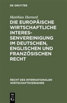 Matthias Hartard - Die Europäische Wirtschaftliche Interessenvereinigung im deutschen, englischen und französischen Recht