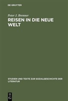 Peter J Brenner, Peter J. Brenner - Reisen in die neue Welt