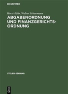 Hors Bähr, Horst Bähr, Walter Schurmann - Abgabenordnung und Finanzgerichtsordnung