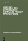 Wolfram Pietsch - Methodik des betrieblichen Software-Projektmanagements