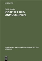 Edith Hanke - Prophet des Unmodernen