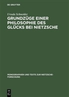 Ursula Schneider - Grundzüge einer Philosophie des Glücks bei Nietzsche