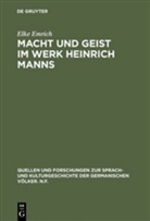 Elke Emrich - Macht und Geist im Werk Heinrich Manns