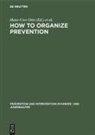 Flösser, Flösser, Gaby Flösser, Hans-Uw Otto, Hans-Uwe Otto - How to Organize Prevention
