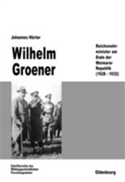 Johannes Hürter - Wilhelm Groener