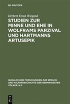 Herbert E. Wiegand, Herbert Ernst Wiegand - Studien zur Minne und Ehe in Wolframs Parzival und Hartmanns Artusepik