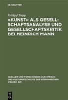 Frithjof Trapp - 'Kunst' als Gesellschaftsanalyse und Gesellschaftskritik bei Heinrich Mann