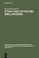 Bernd Breitenbruch - Ethik und Ethos bei Grillparzer