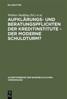 Walther Hadding, Klaus J. Hopt, Herbert Schimansky - Aufklärungs- und Beratungspflichten der Kreditinstitute - Der moderne Schuldturm?
