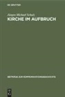 Jürgen M. Schulz, Jürgen Michael Schulz - Kirche im Aufbruch