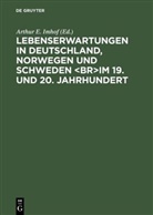 Arthu E Imhof, Arthur E Imhof, Arthur E. Imhof - Lebenserwartungen in Deutschland, Norwegen und Schweden im 19. und 20. Jahrhundert
