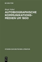 Birgit Nübel - Autobiographische Kommunikationsmedien um 1800