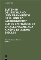 Rainer Hudemann, Soutou, Georges-Henri Soutou - Eliten in Deutschland und Frankreich im 19. und 20 - Band 1: Eliten in Deutschland und Frankreich im 19. und 20. Jahrhundert/Elites en France et en Allemagne aux XIXème et XXème siècles. Band 1. Bd.1
